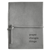 Suede Journal - Prayer Changes Things - Santa Barbara Design Studio
